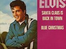 ELVIS PRESLEY SANTA CLAUS IS BACK IN TOWN / BLUE CHRISTMAS FRENCH 45 PS 7