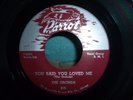 THE ORCHIDS you said you loved me / i can't refuse 45 PARROT 1955 DOOWOP