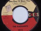 Northern Soul/Popcorn 45 RADIANTS One Day I'll Show You CHESS HEAR