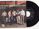 RARE SP THE NIGHT BIRDS-IO NON GUARDO CON GLI...COLOMBIA ITALIA SCMQ 7015-VG+