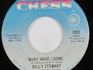 Crossover Soul 45 BILLY STEWART What Have I Done CHESS HEAR
