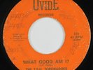 Crossover Soul/Funk 45 T.S.U. TORONADOES What Good Am I? OVIDE HEAR