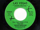 FANTASTIC MAINSTREAM-PLAY THAT FUNKY STYLE /LET'S BE-LAS VEGAS DEEP FUNK SOUL 45