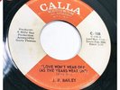 J.R. BAILEY “Love Won’t Wear Off / (same instro)” CALLA crossover soul 45 Hear