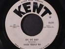 CHUCK 'TEQUILA' RIO: Bye Bye Baby / No Matter What You Do 45 (very scarce, play
