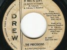 the PRECISIONS if this is love 45 killer NORTHERN SOUL detroit MOD hear ?