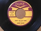 Bobby Bland - Don't Cry No More * Duke 336 R&B Blues 45 NM Unreleased Rare