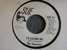 NORTHERN SOUL 45 The Superiors I'd Rather Die Sue 12 Promo VG+ HEAR MP3