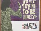 Andy Lewis & Paul Weller -are You Trying To Be Lonely 7
