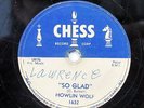 HOWLIN WOLF-SO GLAD /I ASKED FOR WATER ON CHESS BLUES 78RPM