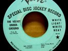 THE VELVET UNDERGROUND- WHITE LIGHT WHITE HEAT/HERE SHE COMES NOW Promo DJ 45 NM