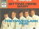 The Dave Clark Five You Got What It Takes / Sitting Here Baby Columbia