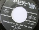 THE STATENS Summertime Is The Time For Love 45 DOO-WOP EX ORIG STOCK COPY MARK-X