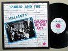 PUBLIO & VALIANTS   Caught In The Act   PRIVATE TX R&R-BLUES ROCK w/AUGIE MEYERS