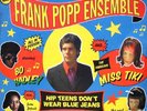 The Frank Popp Ensemble - Hip Teens Don't Wear B 12