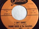 YVONNE BAKER & THE SENSATIONS   I CAN'T CHANGE ** US JUNIOR 45