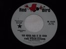 THE FOUR-EVERS-You Never Had It So Good (1966) DJ/Promo RED BIRD 45