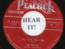 Big Walter TEXAS R&B 45 (Peacock 1674) I'll Cry for You/I Gotta Go  VG++