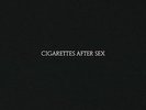 CIGARETTES AFTER SEX NEW VINYL