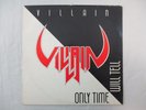 VILLAIN ONLY TIME WILL TELL 1986 ORIGINAL VINYL LP PRIVATE CA METAL Relentless