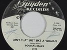 Northern Soul 45 - Douglas Banks - Ain't That Just Like A Woman - Guyden VG+ mp3