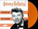 Johnny Hallyday 45t vinyl Orange - Not Get Out (Danemark) Edition 2017