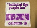 CALCUTTA 16 BALLAD OF THE PURPLE INN ORIG 1969 45 INDIAN GARAGE/ PSYCH