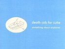 Death Cab For Cutie ?– Something About Airplanes Vinyl LP NEW 180gm