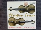 CHRISTIAN FERRAS  'TCHAIKOVSKY AND MENDELSSOHN VIOLIN CONCERTOS'