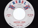 Country Honkytonk 45 PETE PIKE Cotton Dice/Making Love To A Stranger Rebel HEAR