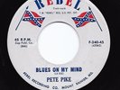 Rockabilly Bopper 45 PETE PIKE Blues On My Mind/Napanee Rebel HEAR Rare