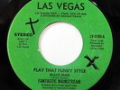 FANTASTIC MAINSTREAM-PLAY THAT FUNKY STYLE ON LAS VEGAS FUNK 45-M-