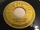 SUN 45 216 SLIM RHODES Uncertain Love / Don't Believe 3 Push Marks RARE