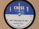 78 rpm Howlin' Wolf Chess 1607 Don't Mess With My Baby in EE+ Hear