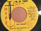 PAUL SINDAB   I'M UP TIGHT   HYPE RECORDS 103   Rare Orig. 60s FL Northern Soul