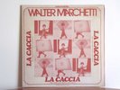 WALTER MARCHETTI La Caccia - Cramps CRSLP 6104 1974 Nova Musicha vol.4