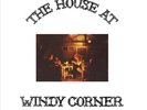 WINDY CORNER - THE HOUSE AT WINDY CORNER NEW VINYL