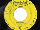 OTIS CLAY-GOT TO FIND A WAY /A LASTING LOVE ON ONE-DERFUL NORTHERN 45