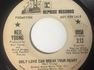 Neil Young 45 PROMO Only Love Can Break Your Heart