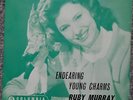 RUBY MURRAY ''ENDEARING YOUNG CHARMS'' 7