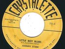 CA Rocker Johnny Stark CRYSTALETTE 721 I wanna see you / Little boy blues ?