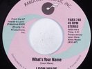 70s Soul 45 LEON WARE What's Your Name FABULOUS NM HEAR