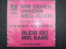 BENNY QUICK : Wir gehen unsern Weg allein / Bleib bei mir , Babe - SEHR rar, TOP