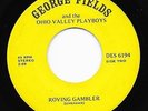 bopper GEORGE FIELDS & OHIO VALLEY PLAYBOYS Roving Gambler   private Ohio   HEAR