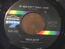 45 RPM Northern Soul GWEN DAVIS  My Man Don't Think I Know SS7 2557  VG+ VG++