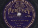 BLUES Joshua White (Pinewood Tom) 78rpm Perfect 0258 Motherless Children