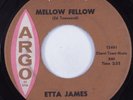 R&B Soul 45 ETTA JAMES Mellow Fellow ARGO HEAR