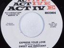 Sweet Soul 45 SWEET AND INNOCENT Express Your Love ACTIVE VG+ HEAR