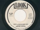FREDDIE CHAVEZ - original - MONSTER RARE Look 45 VG++ northern soul HEAR IT