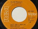 ELVIS PRESLEY - Just Tell Her Jim Said Hello - RCA VICTOR   RARE ORANGE LABEL